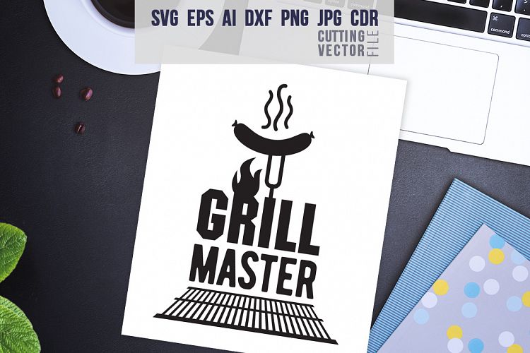 Grill Master Quote - svg, eps, ai, cdr, dxf, png, jpg