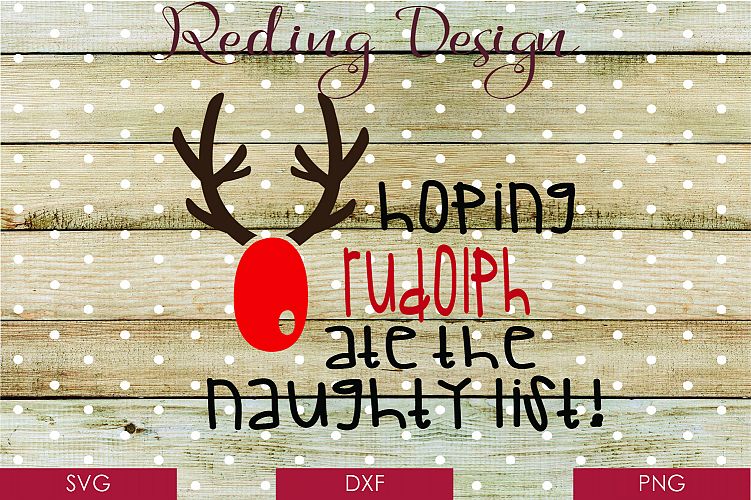 Rudolph Ate the Naughty List Christmas SVG DXF PNG C