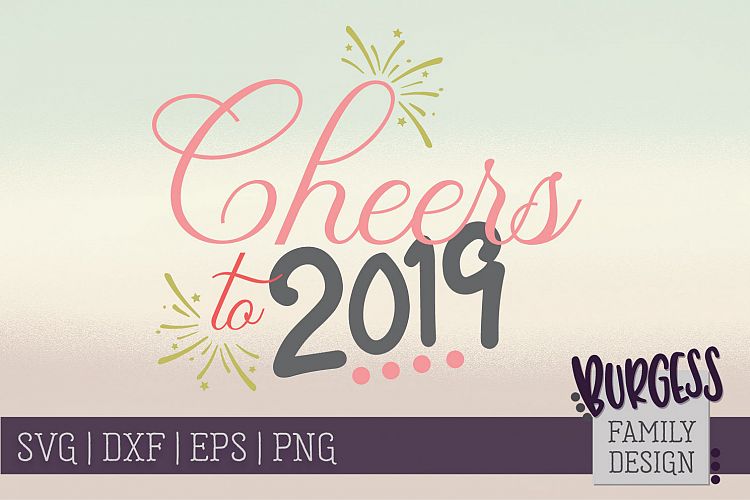 Cheers to 2019 | SVG DXF EPS PNG