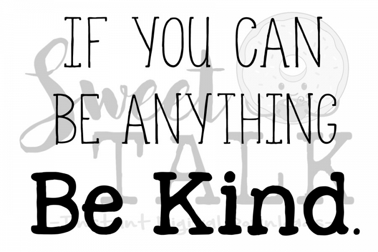 If you can be anything, be Kind-svg-Instant Digital Download