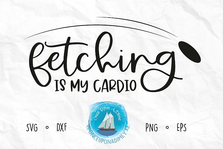 Download Free Svgs Download Fetching Is My Cardio Pets Dog Svg Cut File Free Design Resources