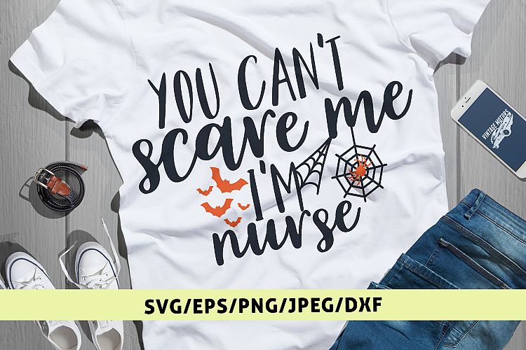 You Cant Scare Me I AM Nurse - Halloween SVG EPS DXF PNG