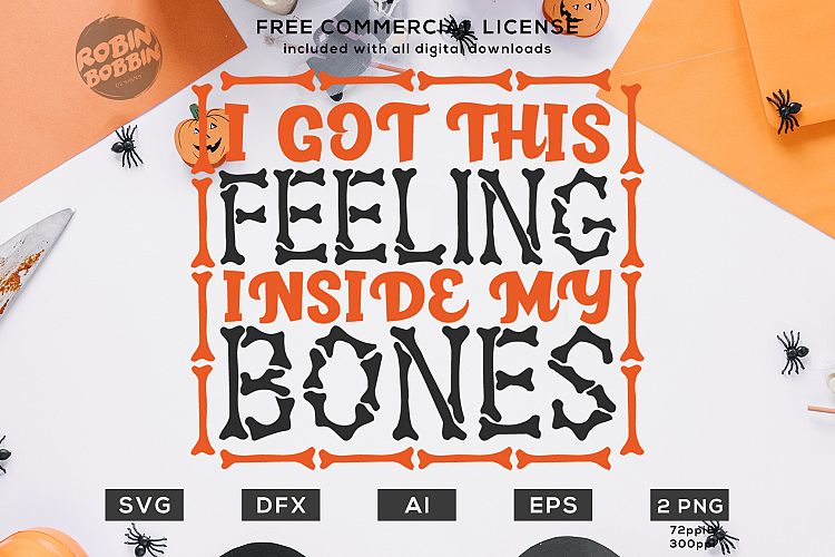 I Got This Feeling Inside My Bones Halloween Design SVG DXF