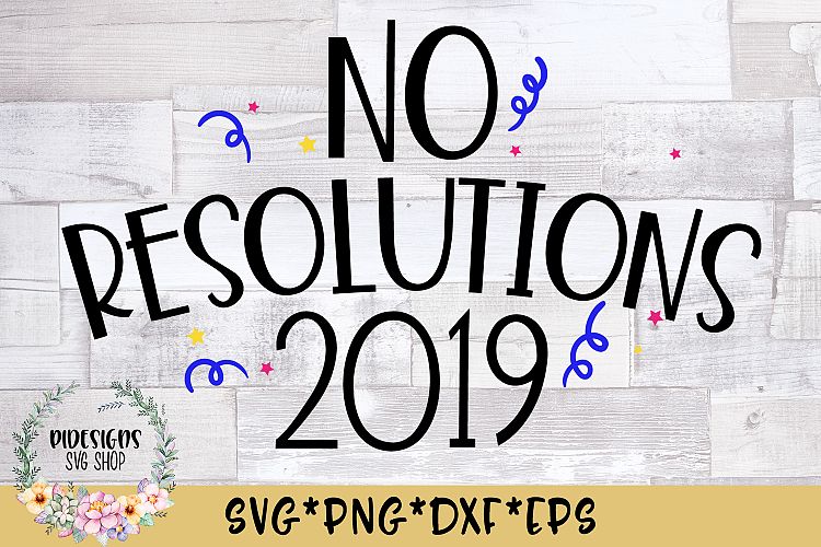 No Resolutions 2019 SVG Cut File