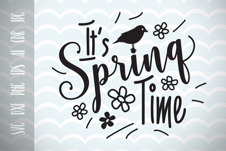 Download It is Spring Time SVG Vector Image Printable Cut File for ...