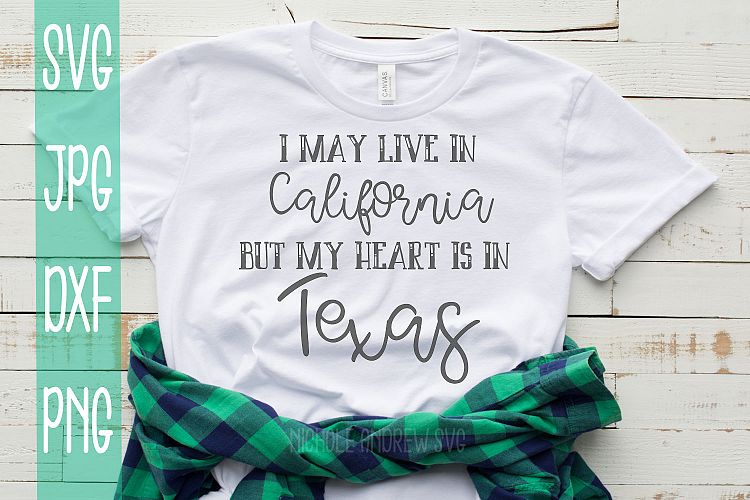 I may live in California but my Heart is in Texas, SVG