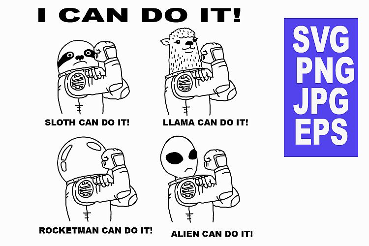Alien LLama Sloth Rocketman can do - SVG/JPG/PNG/EPS