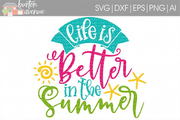 Life is Better in the Summer SVG File for Silhouette, Cricut