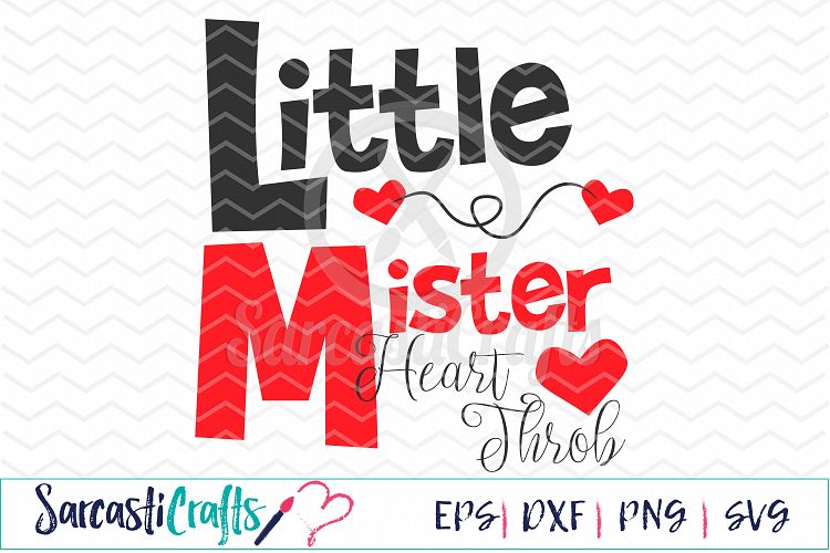 Little Mister Heart Throb - Digital Printable - Cuttable File - Digital Download - SVG EPS PNG DXF 