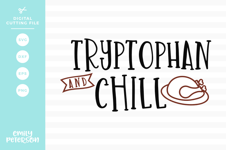 Tryptophan and Chill SVG DXF EPS PNG
