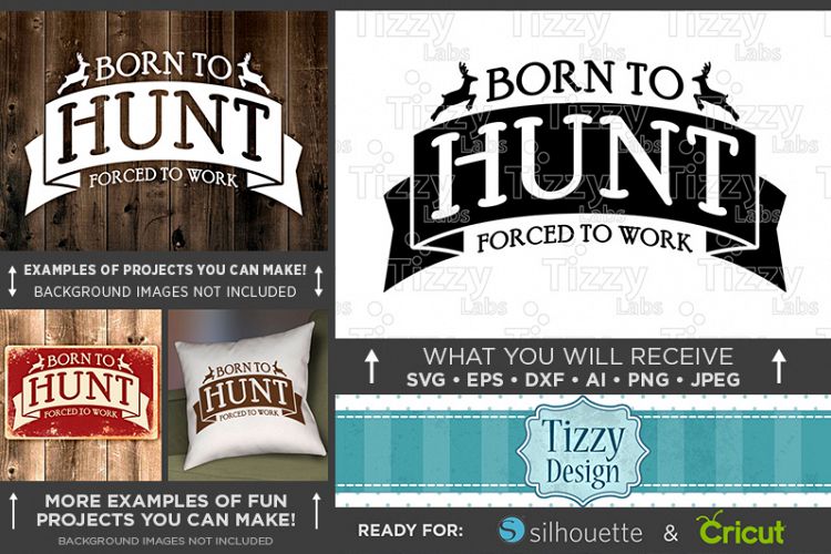 Born to Hunt Forced to Work - Deer HUNTING SVG Files - 845