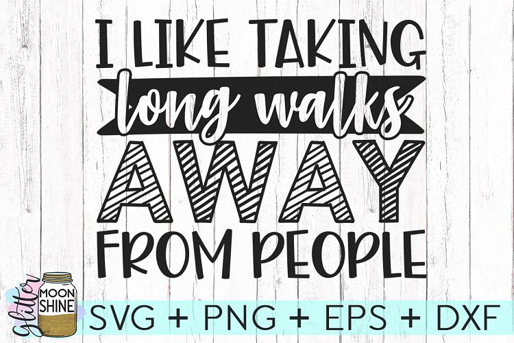 I Like Taking Long Walks SVG DXF PNG EPS Cutting Files