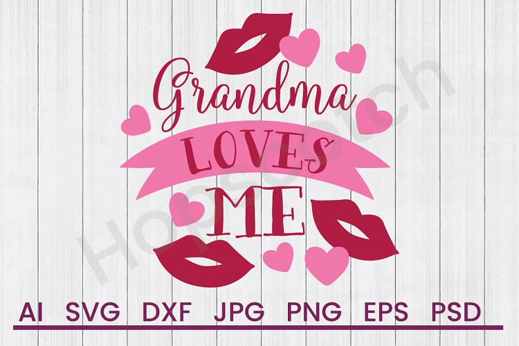 Download Kisses SVG, Grandma Loves Me SVG, DXF File, Cuttatable File