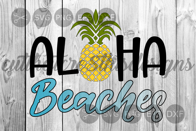 Aloha Beaches, Pineapple, Vacay, Summer, Cut File, SVG.