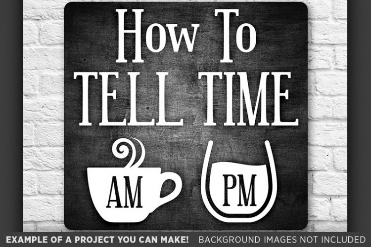 Download How To Tell Time Coffee Am Wine Pm SVG File - 733 (86220) | SVGs | Design Bundles