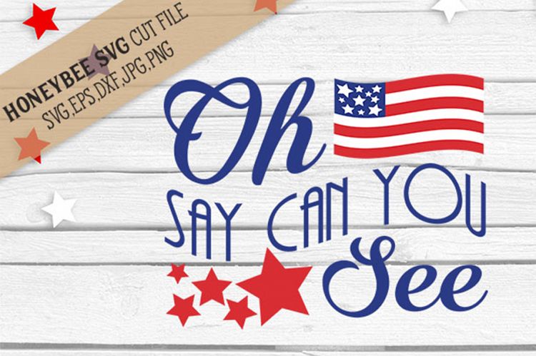 Oh Say Can You See SVG Cut File