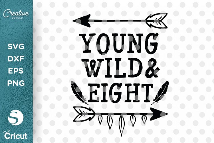 Young Wild and Eight SVG, Kids 8th Birthday SVG