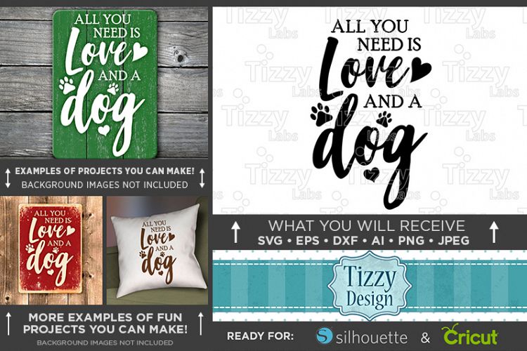 All You Need Is Love and a Dog SVG File - Dog Mom SVG - 812