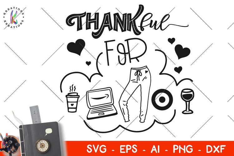 Thankful for sweatpants coffee wine svg Thanksgiving svg