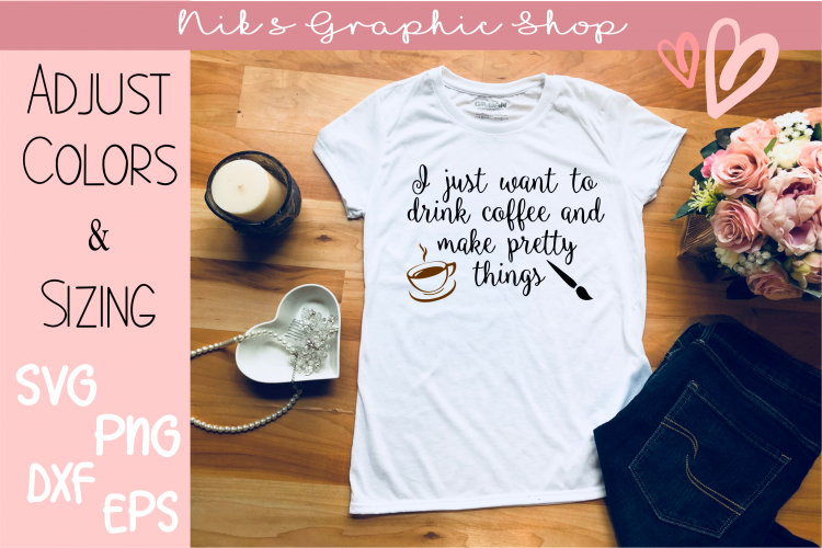 Coffee Svg, Pretty Things Svg, Coffee Cut Files, Drink Svg