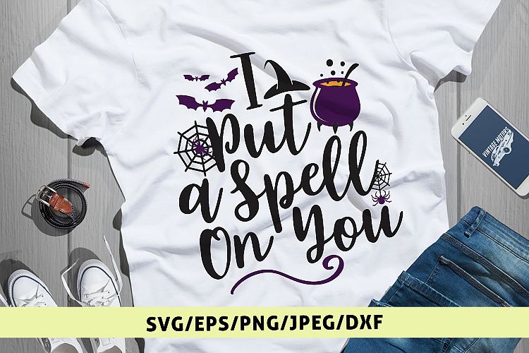 I Put A Spell On You - Halloween SVG EPS DXF PNG Cut Files