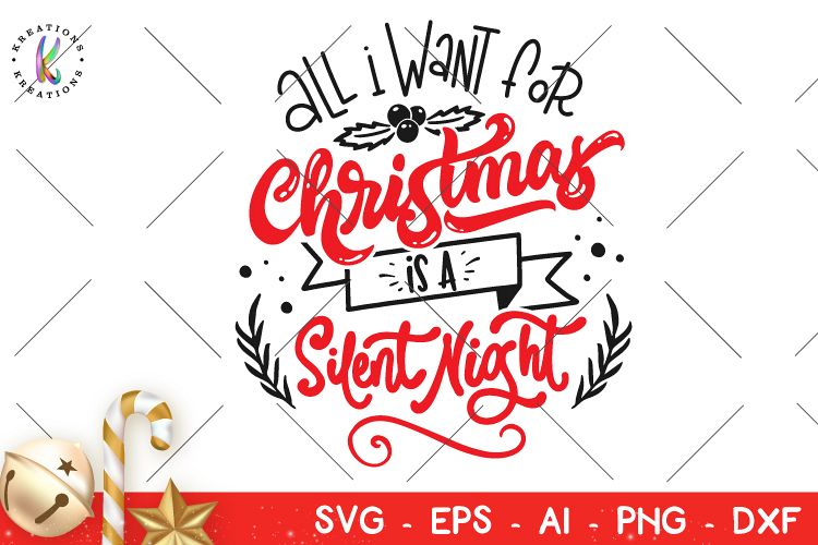 Christmas svg All I want for Christmas is a Silent night svg
