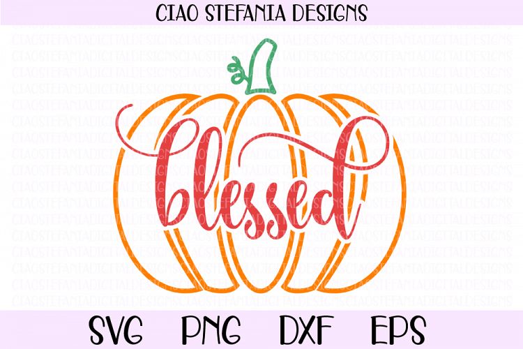 Blessed Pumpkin Thanksgiving Fall SVG PNG DXF EPS Cut File