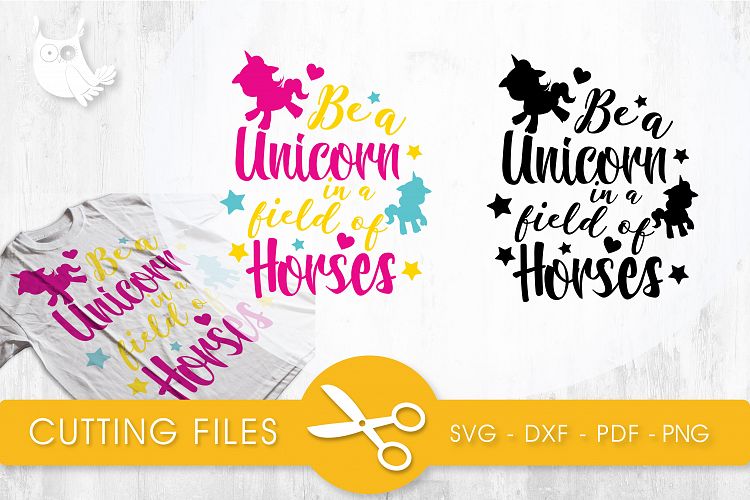 Be a unicorn in a field of horses cutting files svg, dxf, pdf, eps included - cut files for cricut and silhouette - Cutting Files SVG