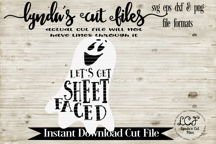 Lets Get Sheet Faced//Halloween//SVG/EPS/DXF
