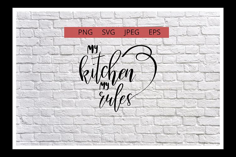 my kitchen my rules...