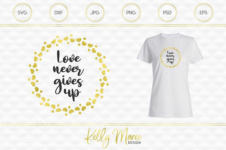 Love Never Gives Up - Love Quote SVG File