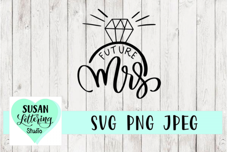 Future Mrs. Engagement Ring, SVG, PNG, JPEG