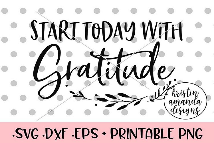 Start Today With Gratitude Fall SVG DXF EPS PNG