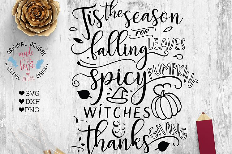 Tis the season for falling leaves, spicy pumpkins, witches and thanksgiving Cut File (SVG, DXF, PNG) 