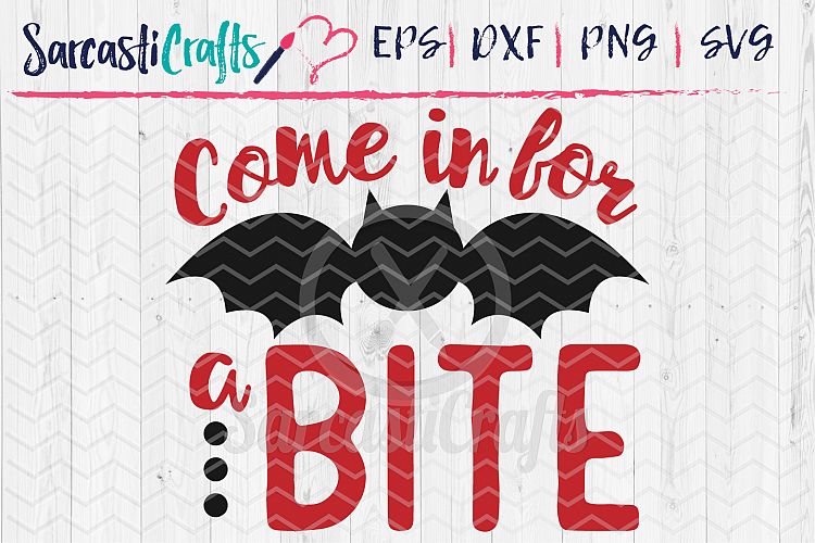 Come in for a Bite - SVG PNG EPS DXF