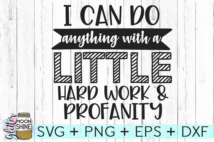 Hard Work   Profanity SVG DXF PNG EPS Cutting File