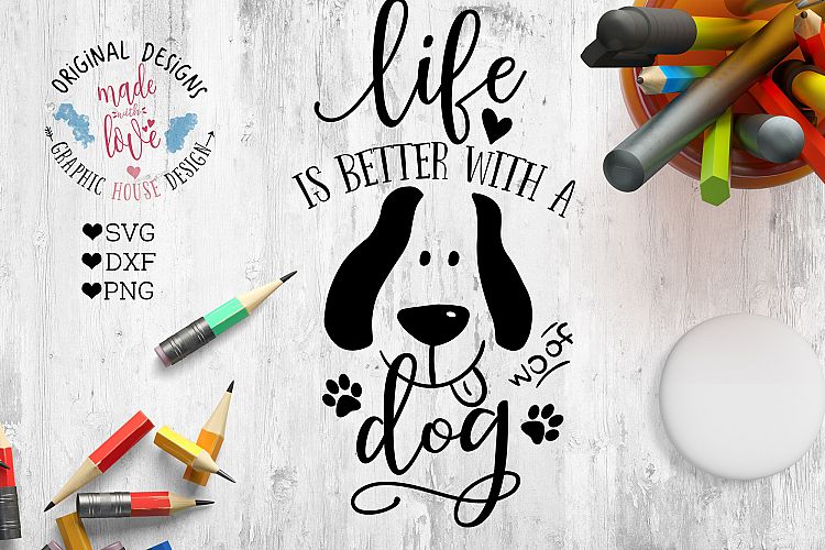 Life is Better with a Dog Cutting Files  (SVG, DXF, PNG)