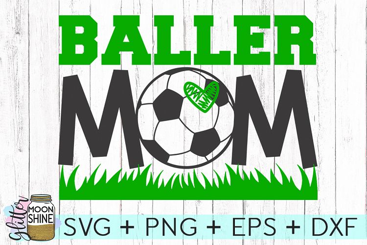 Baller Mom Soccer SVG DXF PNG EPS Cutting Files