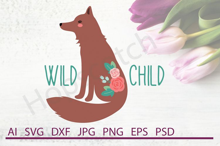 Wild Child, Fox SVG, Animal SVG, Rustic SVG, DXF File, Cuttable File