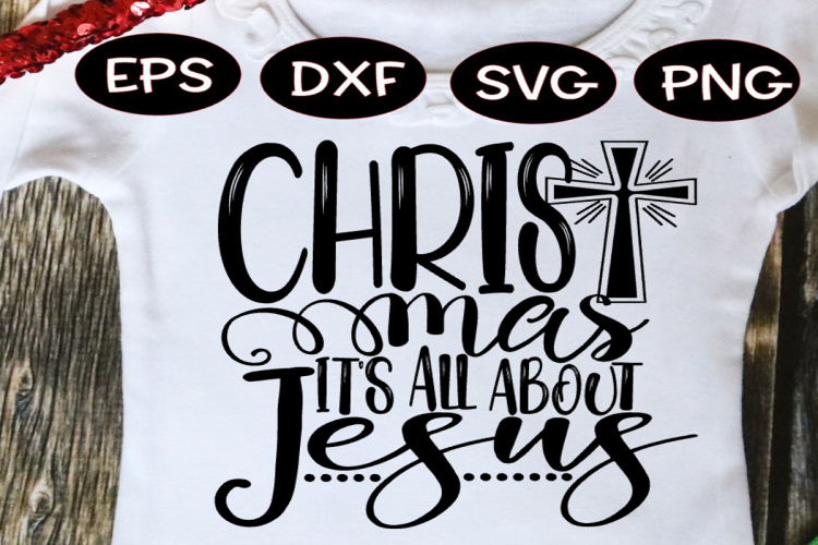 Christmas Its all about Jesus, Christmas Jesus SVG