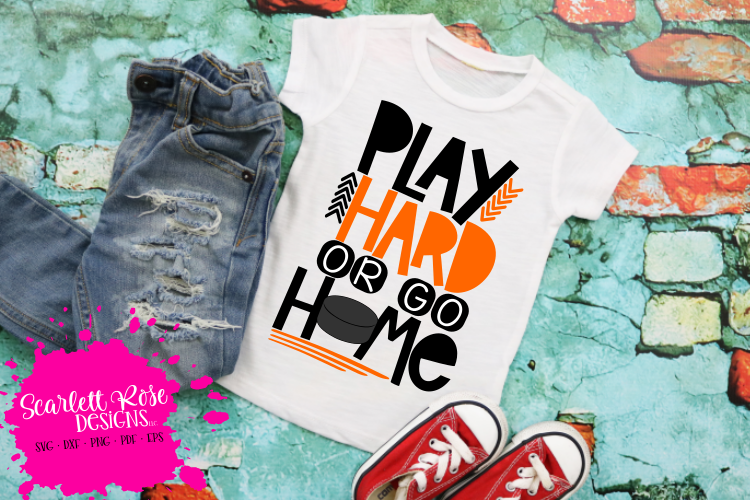 Play Hard or Go Home - Hockey SVG