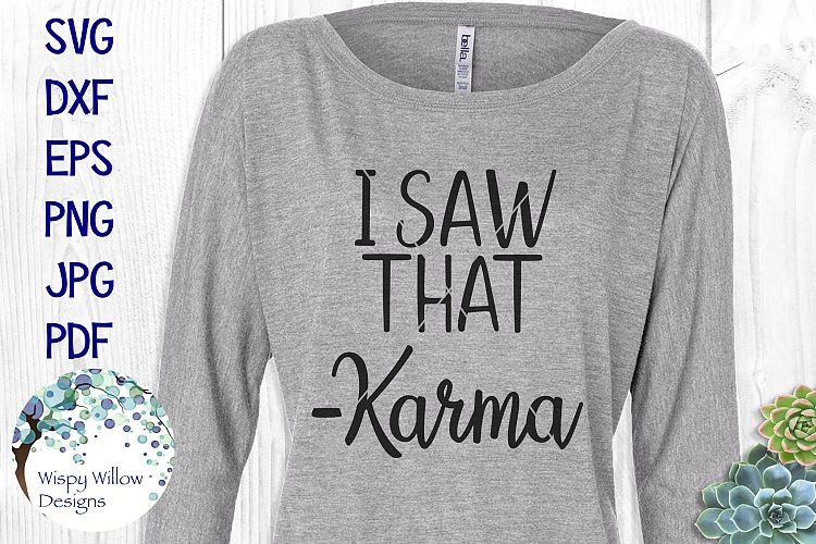 I Saw That Karma SVG Quote
