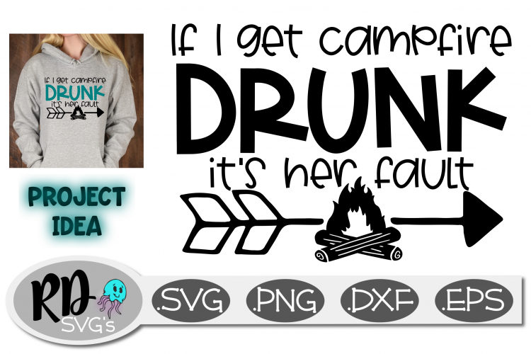 Download If I Get Campfire Drunk It's Her Fault - A camping Svg ...