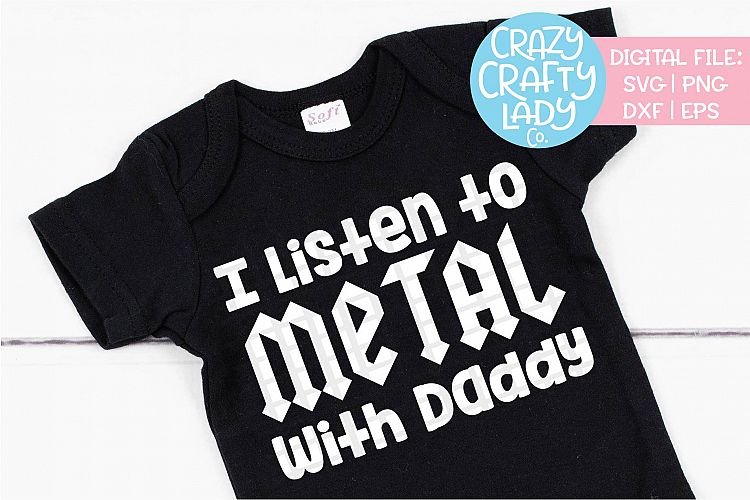 I Listen to Metal with Daddy SVG DXF EPS PNG Cut File