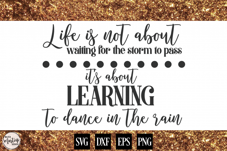 Life is Not About Waiting for the Storm to Pass