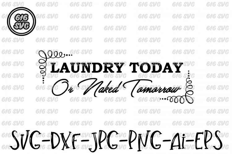 Laundry Today or naked tomorrow SVG, DXF, Ai, PNG