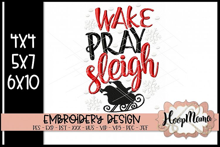 Wake Pray Sleigh - Christmas Embroidery