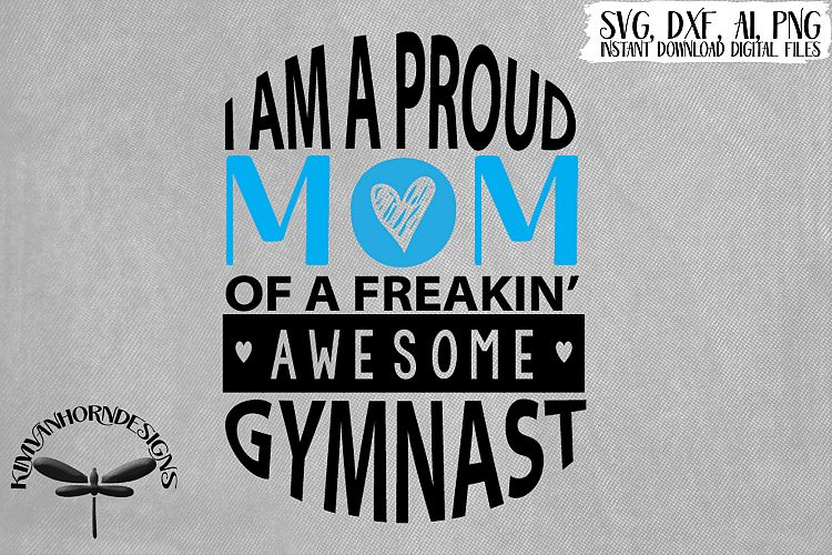 Proud Mom Of A Freakin Awesome Gymnast