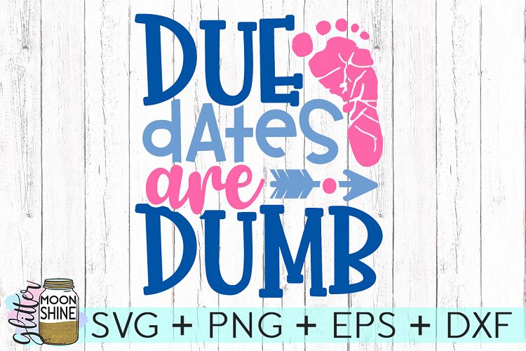 Due Dates Are Dumb SVG DXF PNG EPS Cutting Files