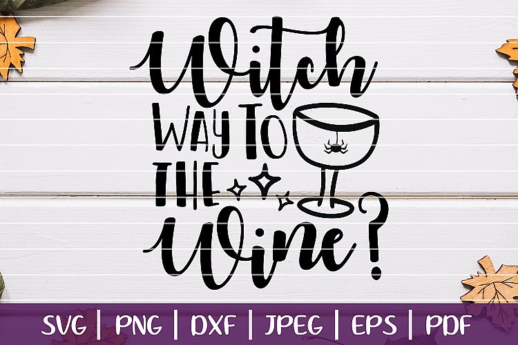 Witch Way To The Wine SVG, Funny Halloween Wine Cut Files